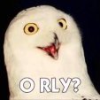 - O RLY?
